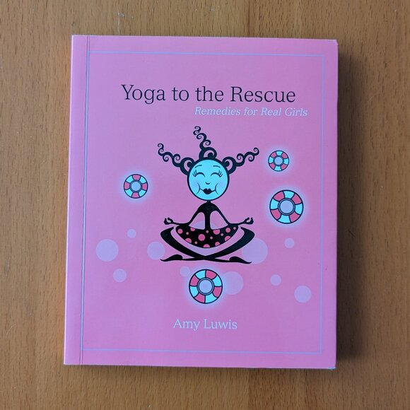 3/$20 - "Yoga to the Rescue : Remedies for Real Girls" BOOK by Amy Luwis - Picture 2 of 4